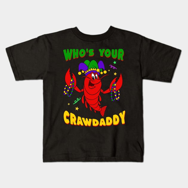 Mardi Gras 2024 - Who's Your Crawdaddy Kids T-Shirt by harrison gilber